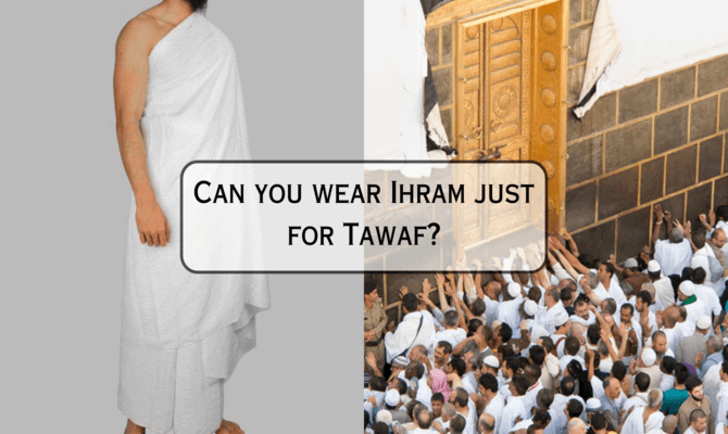 Can you wear Ihram just for Tawaf?