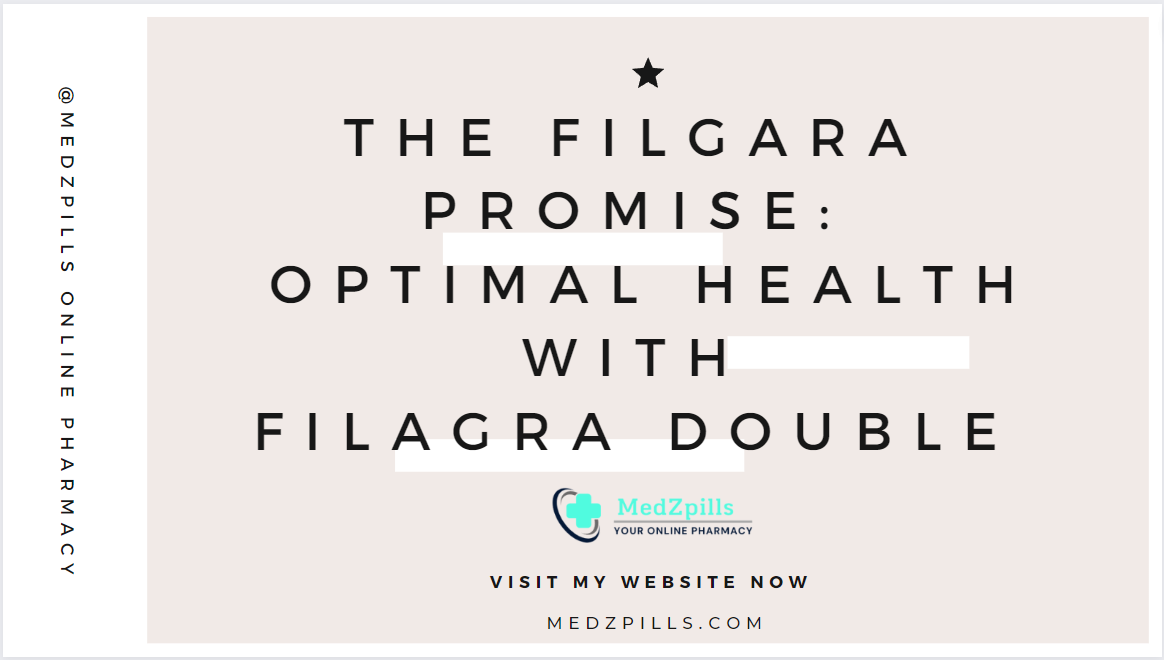 The Filgara Promise: Optimal Health with Filagra Double