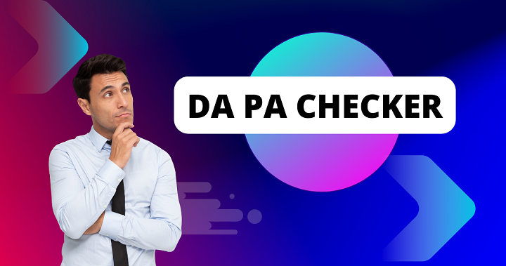 Why and How to Check DA and PA Scores for Your Website’s Ranking