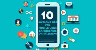 10 Best Tips For Mobile User Experience Optimization