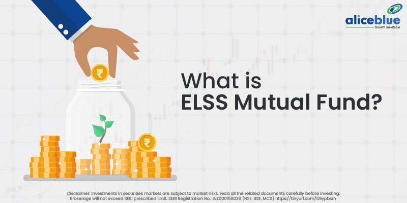 What is ELSS Mutual Fund: An Overview of Equity Linked Saving Scheme