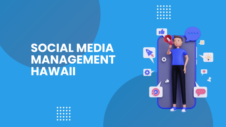 Hawaii Social Media Management Tips to Elevate Your Business