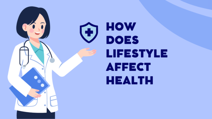 How Does Lifestyle Affect Health : A Detailed Guide