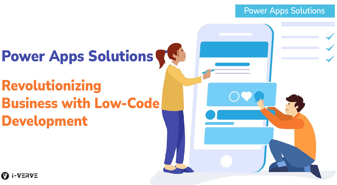 Power Apps Solutions: Revolutionizing Business with Low-Code Development