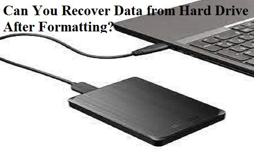 Can You Recover Data from Hard Drive After Formatting?