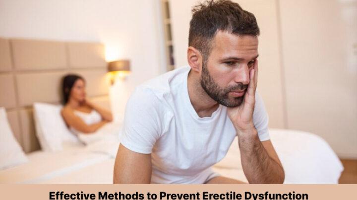 Effective Methods to Prevent Erectile Dysfunction