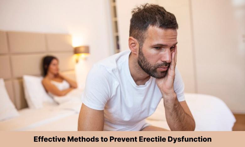 Effective Methods to Prevent Erectile Dysfunction