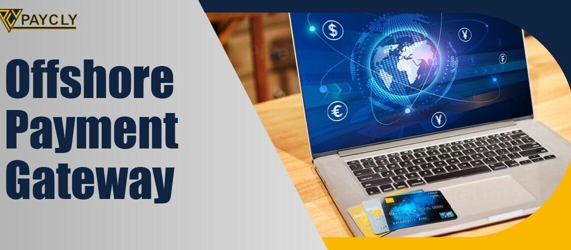 Secure and Efficient Offshore Payment Processing Solutions