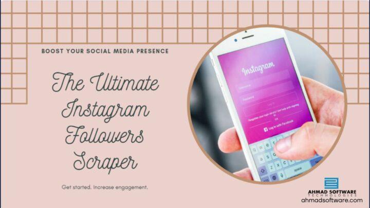 What Is An Instagram Followers Scraper? A Complete Guide