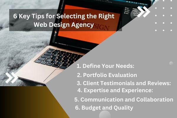 6 Key Tips for Selecting the Right Web Design Agency