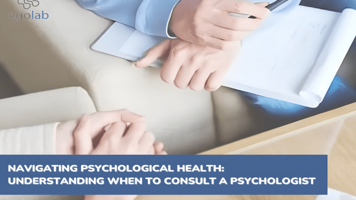 Navigating Psychological Health: Understanding When to Consult a Psychologist