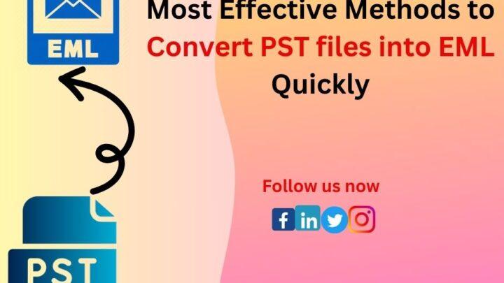 Most Effective Methods to Convert PST files into EML Quickly