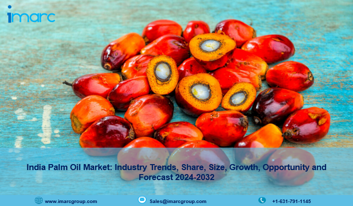 India Palm Oil Market Size, Demand, Trends, Share, Growth And Forecast 2024-2032